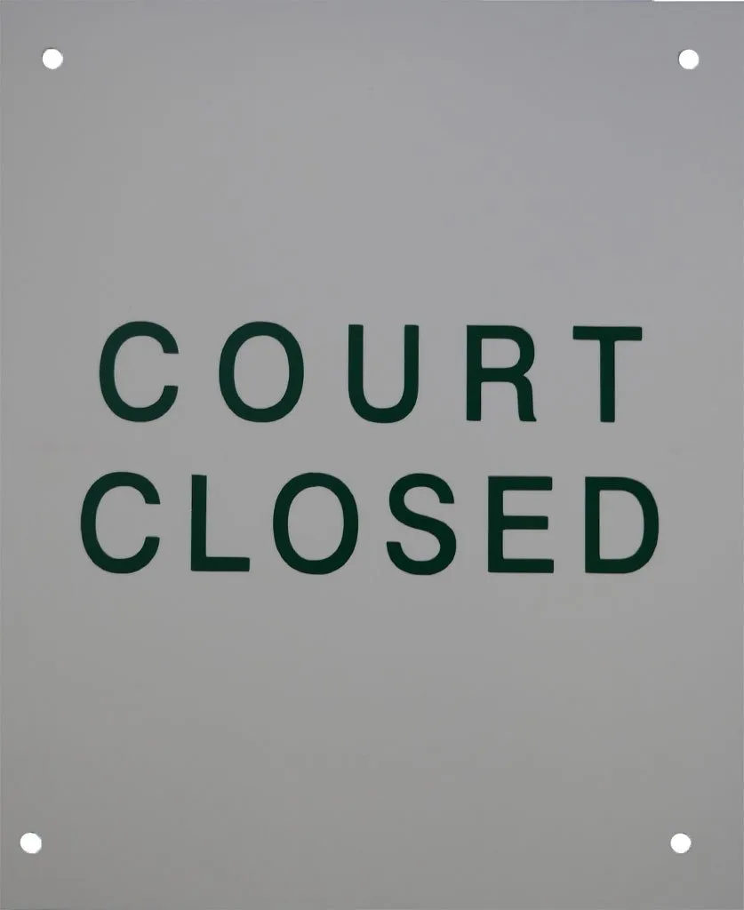 "Court Closed"